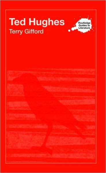 Cover for Gifford, Terry (University of Chicester, UK) · Ted Hughes - Routledge Guides to Literature (Taschenbuch) (2008)