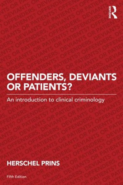 Cover for Herschel Prins · Offenders, Deviants or Patients?: An introduction to clinical criminology (Paperback Book) (2015)