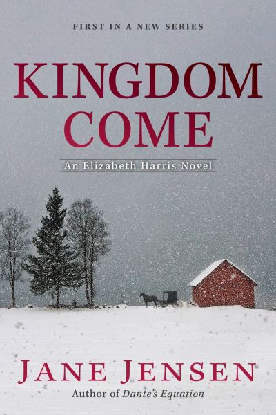 Cover for Jane Jensen · Kingdom Come - Elizabeth Harris Novel, An (Paperback Book) [Berkley Prime Crime trade paperback edition. edition] (2016)