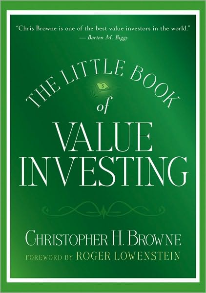 The Little Book of Value Investing - Little Books. Big Profits - Christopher H. Browne - Books - John Wiley & Sons Inc - 9780470055892 - September 22, 2006