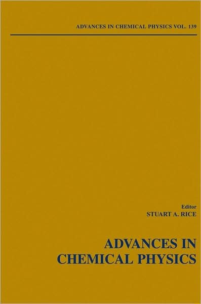Cover for SA Rice · Advances in Chemical Physics, Volume 139 - Advances in Chemical Physics (Gebundenes Buch) [Volume 139 edition] (2008)