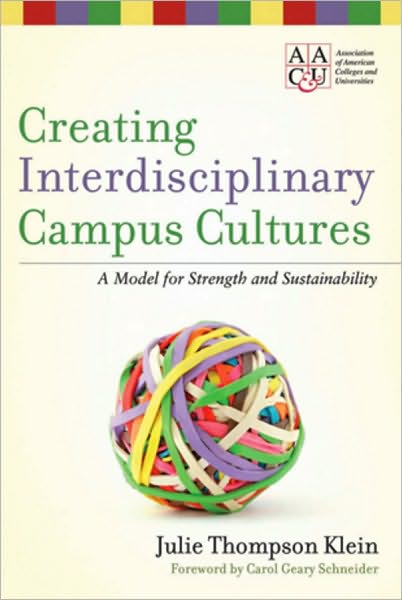 Cover for Klein, Julie Thompson (Wayne State University, Detroit, MI) · Creating Interdisciplinary Campus Cultures: A Model for Strength and Sustainability (Hardcover Book) (2010)