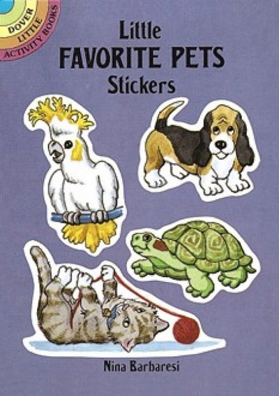 Little Favorite Pets Stickers - Little Activity Books - Nina Barbaresi - Merchandise - Dover Publications Inc. - 9780486263892 - March 28, 2003