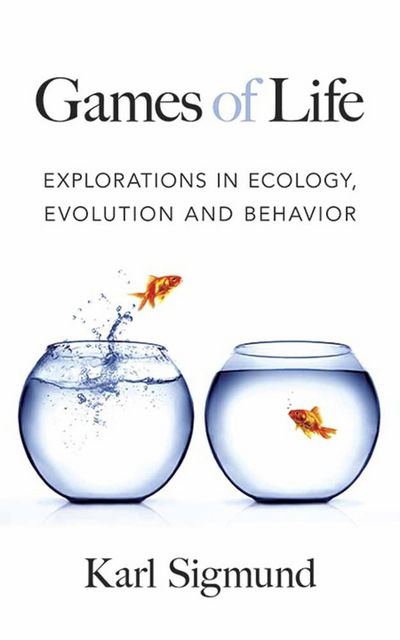 Cover for Karl Sigmund · Games of Life: Explorations in Ecology, Evolution and Behavior (Paperback Book) (2017)