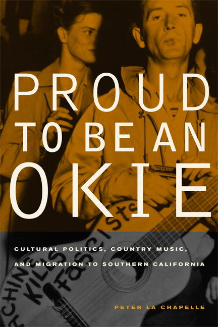 Cover for Peter La Chapelle · Proud to Be an Okie: Cultural Politics, Country Music, and Migration to Southern California - American Crossroads (Paperback Book) (2007)