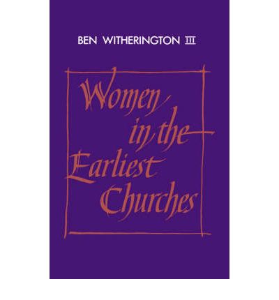 Cover for Witherington, III, Ben · Women in the Earliest Churches - Society for New Testament Studies Monograph Series (Paperback Book) (1991)