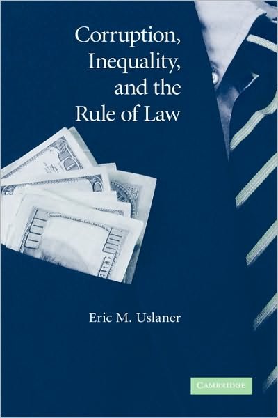 Cover for Uslaner, Eric M. (University of Maryland, College Park) · Corruption, Inequality, and the Rule of Law: The Bulging Pocket Makes the Easy Life (Gebundenes Buch) (2008)
