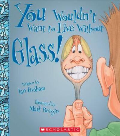 Cover for Ian Graham · You Wouldn't Want to Live Without Glass! (Paperback Book) (2016)