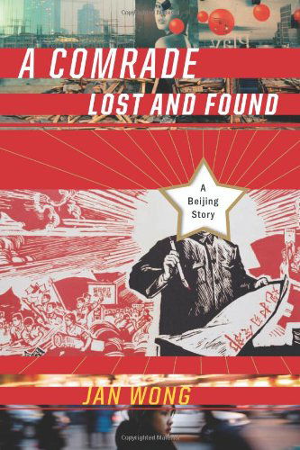 Cover for Jan Wong · A Comrade Lost and Found: a Beijing Memoir (Paperback Book) (2010)