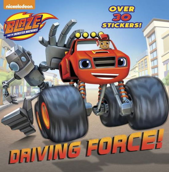 Cover for Random House · Driving Force! (Blaze and the Monster Machines) (Paperback Book) (2016)