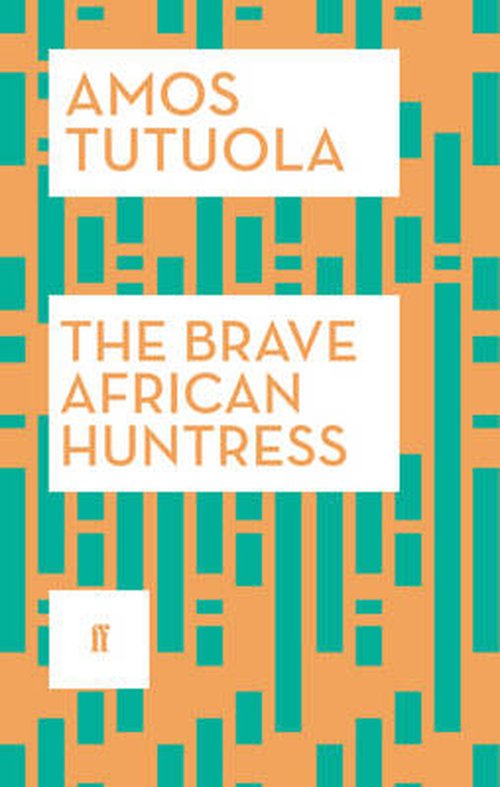 Cover for Amos Tutuola · The Brave African Huntress (Paperback Bog) [Main edition] (2014)
