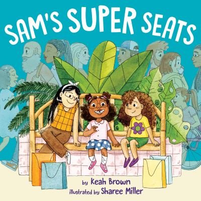 Sam's Super Seats - Keah Brown - Books - Penguin Young Readers - 9780593323892 - August 23, 2022