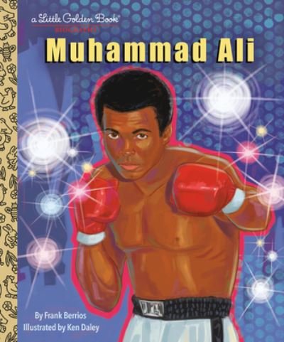 Cover for Frank Berrios · Muhammad Ali: A Little Golden Book Biography (Hardcover Book) (2024)