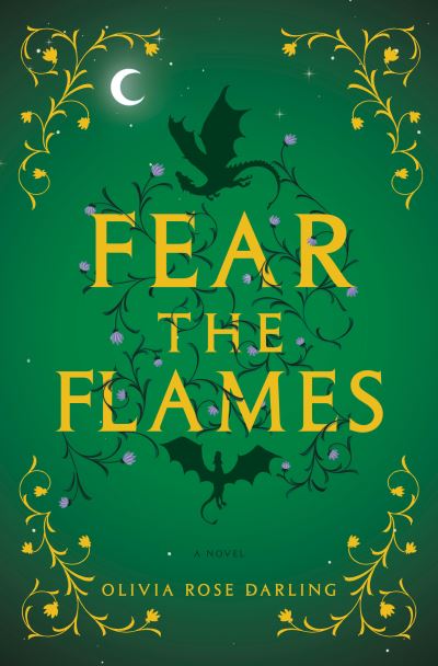 Cover for Olivia Rose Darling · Fear the Flames (Gebundesens Buch) (2024)