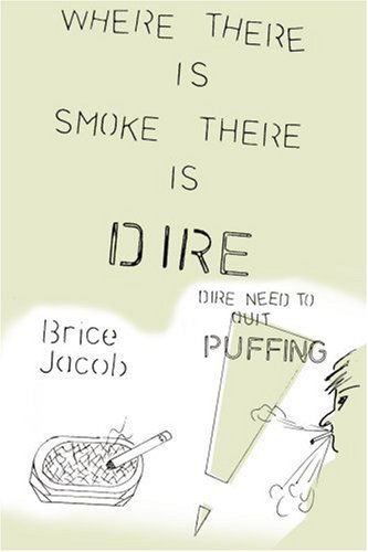 Cover for Brice Zimmerman · Where There is Smoke There is Dire: Dire Need to Quit Puffing! (Paperback Book) (2000)