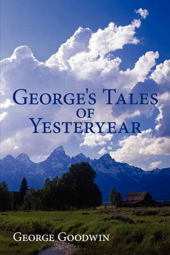 Cover for George Goodwin · George's Tales of Yesteryear (Paperback Book) (2009)