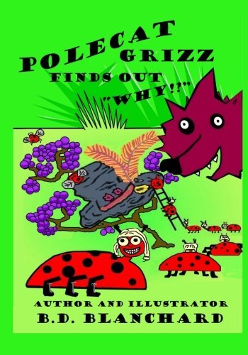 Cover for B D Blanchard · Polecat Grizz Finds out &quot;Why!?&quot; (Paperback Bog) (2014)