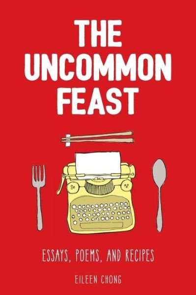 Cover for Eileen Chong · The Uncommon Feast (Paperback Book) (2018)