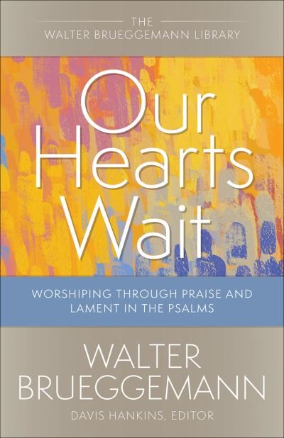 Cover for Walter Brueggemann · Our Hearts Wait (Book) (2022)