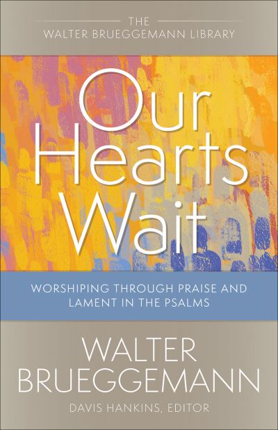 Cover for Walter Brueggemann · Our Hearts Wait (Book) (2022)