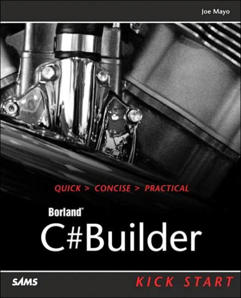 C#builder Kick Start - Joe Mayo - Books - Sams - 9780672325892 - October 1, 2003