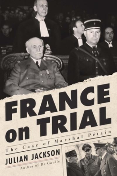 Cover for Julian Jackson · France on Trial - The Case of Marshal Petain (Buch) (2023)