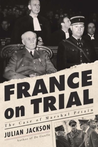 Cover for Julian Jackson · France on Trial - The Case of Marshal Petain (Bog) (2023)