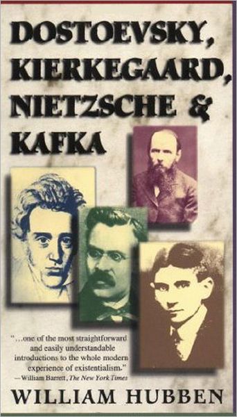 Dostoevsky, Kierkegaard, Nietzsche & Kafka - William Hubben - Books - Simon & Schuster - 9780684825892 - May 13, 1997