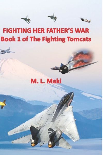 Cover for ML Maki · Fighting Her Father's War : The FIghting Tomcats (Paperback Book) (2018)