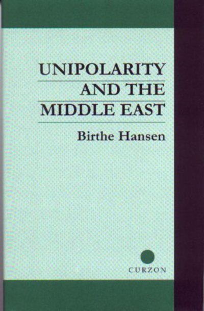 Cover for Birthe Hansen · Unipolarity and the Middle East (Gebundenes Buch) (2000)