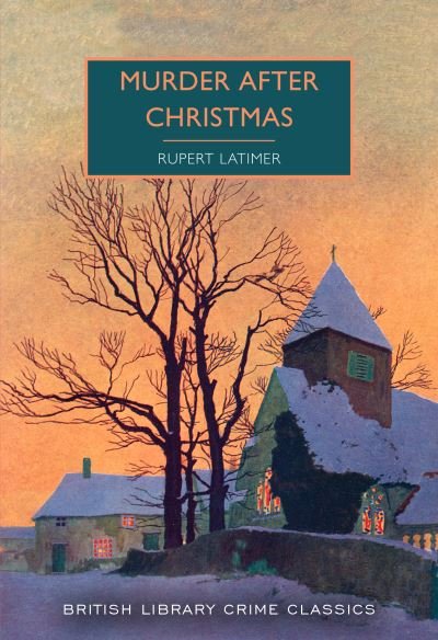 Cover for Rupert Latimer · Murder After Christmas - British Library Crime Classics (Paperback Book) (2021)