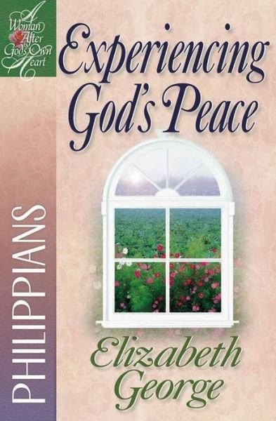 Cover for Elizabeth George · Experiencing God's Peace: Philippians - A Woman After God's Own Heart (Paperback Bog) (2000)