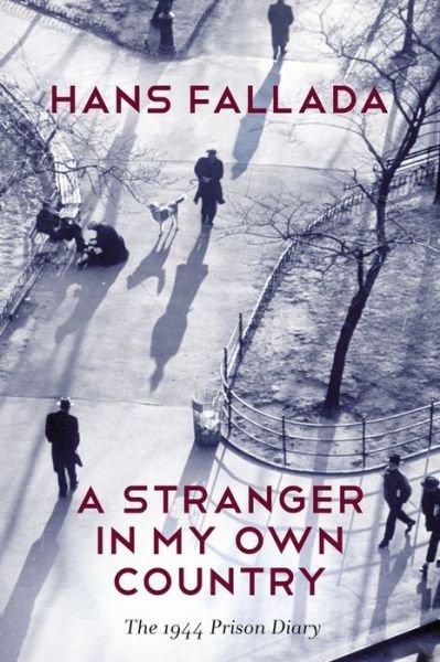 Cover for Hans Fallada · A Stranger in My Own Country: The 1944 Prison Diary (Paperback Bog) (2016)