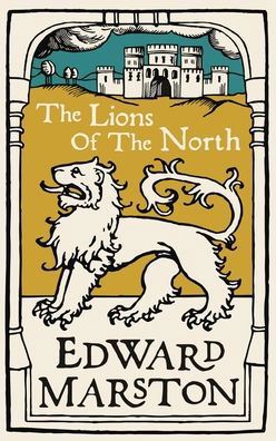 Cover for Edward Marston · The Lions of the North: An action-packed medieval mystery from the bestselling author - Domesday (Paperback Book) (2021)