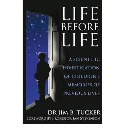 Cover for Dr. Jim B. Tucker · Life Before Life: A scientific investigation of children's memories of previous lives (Paperback Book) (2009)