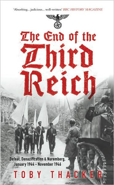 Cover for Tony Thacker · The End of the Third Reich (Pocketbok) (2008)