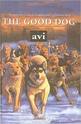 Cover for Avi · The Good Dog (Hardcover Book) (2003)