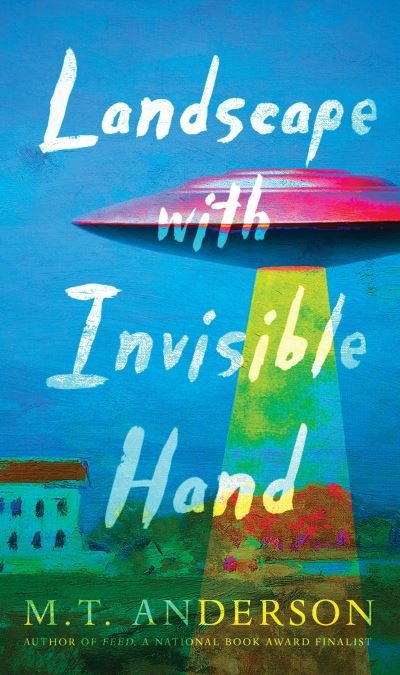 Cover for M. T. Anderson · Landscape with invisible hand (Book) [First edition. edition] (2017)