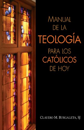 Cover for Burgaleta, Claudio, Sj · Manual de la Teologia Para Los Catolicos de Hoy (Paperback Book) [Spanish edition] (2009)