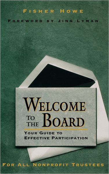 Cover for Fisher Howe · Welcome to the Board: Your Guide to Effective Participation (Hardcover Book) (1995)