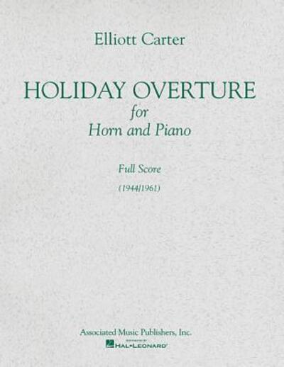 Cover for Elliott Carter · Holiday Overture (1944/1961) (Spiral Book) (1987)