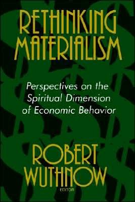Cover for Robert Wuthnow · Rethinking Materialism: Perspectives on the Spiritual Dimension of Economic Behavior (Paperback Book) (1995)