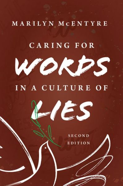 Cover for Marilyn McEntyre · Caring for Words in a Culture of Lies, 2nd Ed (Pocketbok) [2nd edition] (2021)