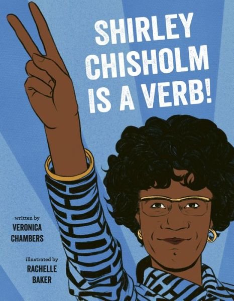 Cover for Veronica Chambers · Shirley Chisholm Is a Verb (Gebundenes Buch) (2020)