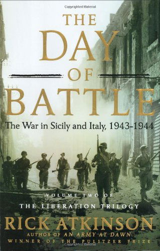 Cover for Rick Atkinson · The Day of Battle: The War in Sicily and Italy, 1943-1944 - The Liberation Trilogy (Innbunden bok) [1st edition] (2007)
