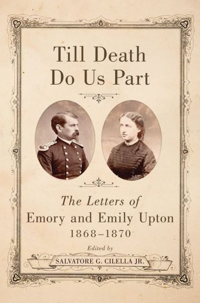 Cover for Till Death Do Us Part: The Letters of Emory and Emily Upton, 1868-1870 (Paperback Book) (2020)