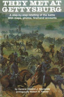 Cover for Gen. Edward J. Stackpole · They Met at Gettysburg: A Step-by-Step Retelling of the Battle with Maps, Photos, Firsthand Accounts (Pocketbok) [3 Rev edition] (1982)