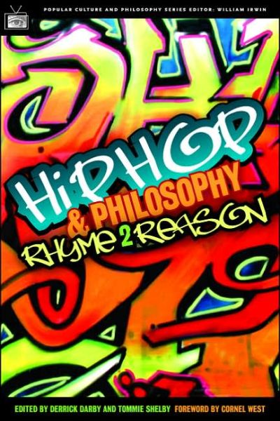 Hip-Hop and Philosophy: Rhyme 2 Reason - Derrick Darby - Books - Open Court Publishing Co ,U.S. - 9780812695892 - December 8, 2005