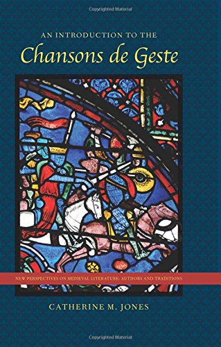 An Introduction to the Chansons de Geste - New Perspectives on Medieval Literature: Authors and Traditions - Catherine M. Jones - Books - University Press of Florida - 9780813049892 - July 30, 2014