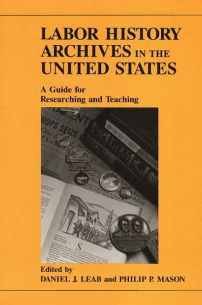 Cover for Labor History Archives in the United States: a Guide for Researching and Teaching (Paperback Book) (1992)